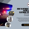How-to-Optimize-Your-Patrol-Cars-Electrical-System-with-Reliable-Components-1200-x-800
