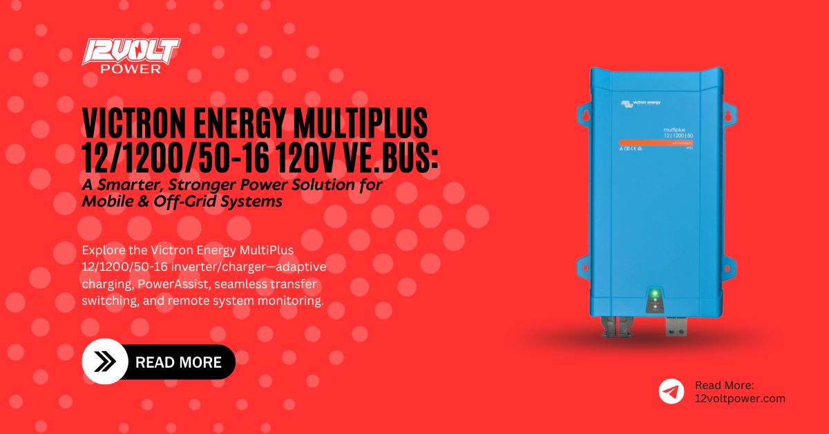 Victron-Energy-MultiPlus-12120050-16-120V-VE.Bus-A-Smarter-Stronger-Power-Solution-for-Mobile-Off-Grid-Systems-website