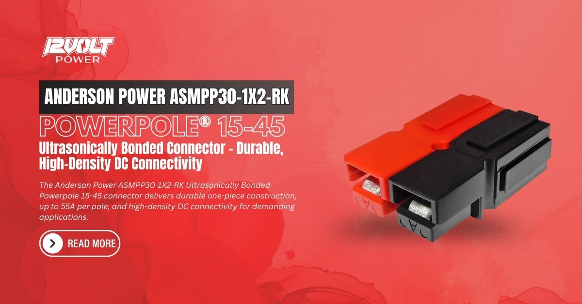 Anderson Power ASMPP30-1X2-RK POWERPOLE® 15-45 Ultrasonically Bonded Connector – Durable, High-Density DC Connectivity