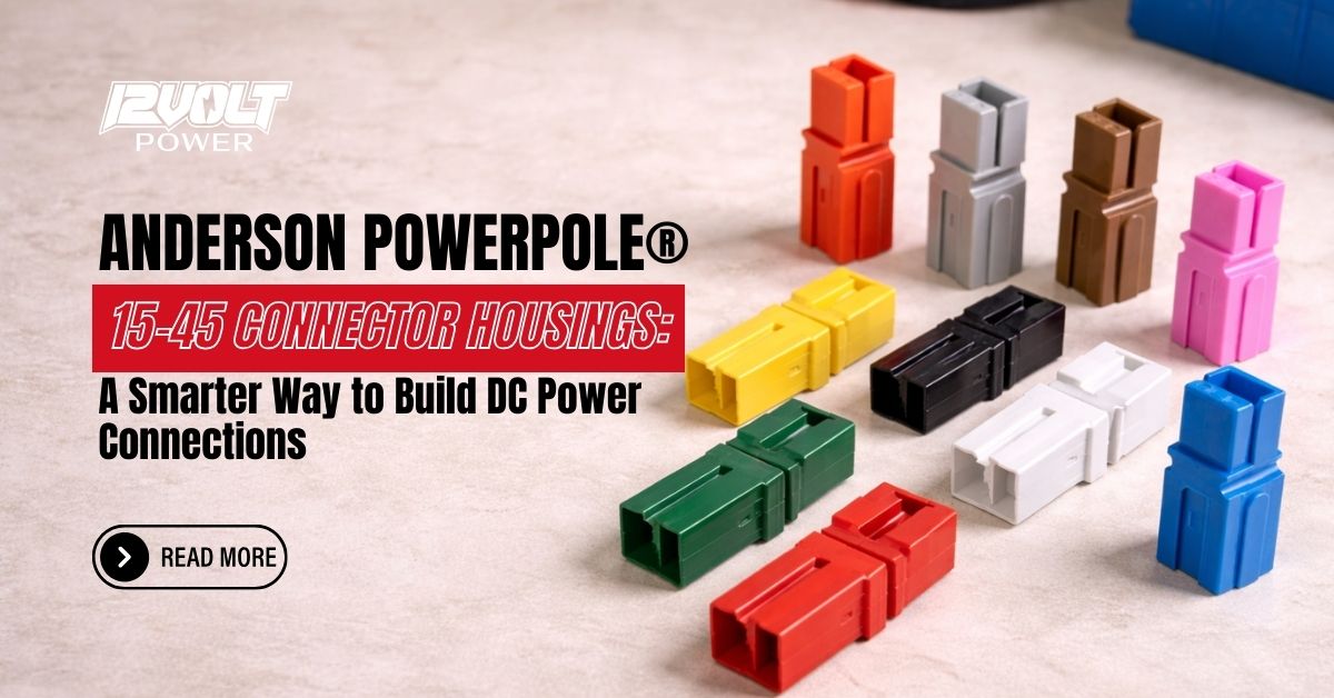 Anderson-Powerpole®-15–45-Connector-Housings-A-Smarter-Way-to-Build-DC-Power-Connections