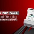 ProNautic-1240P-12V40A-High-Output-Charging-for-Demanding-Marine-Systems